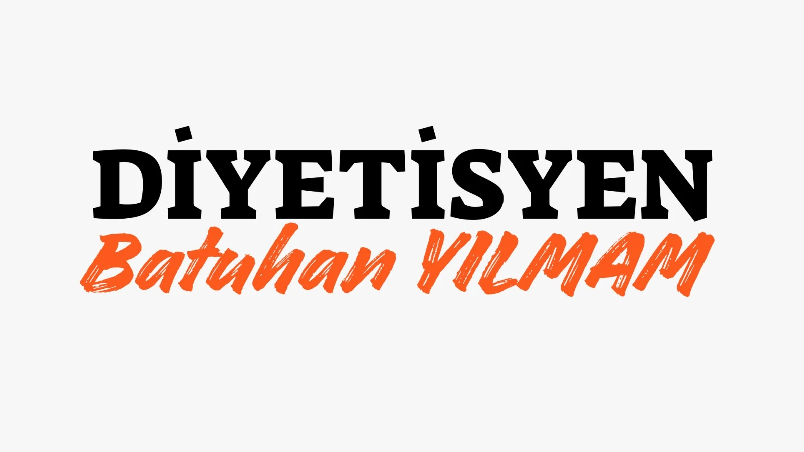 Diyetisyen Batuhan YILMAM